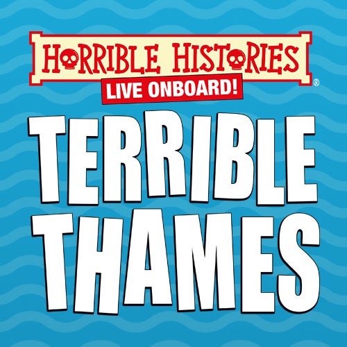Horrible Histories Live Onboard - Terrible Thames!